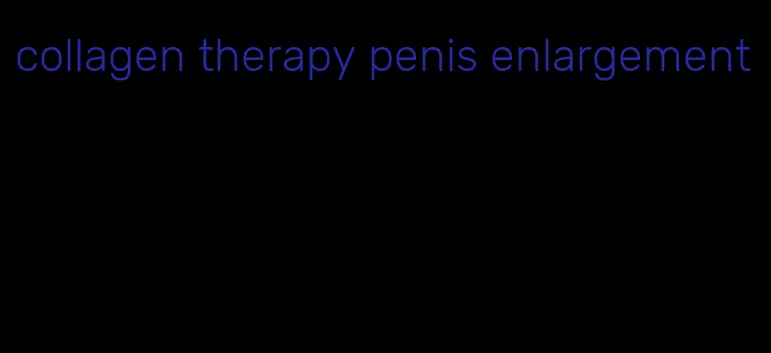 collagen therapy penis enlargement