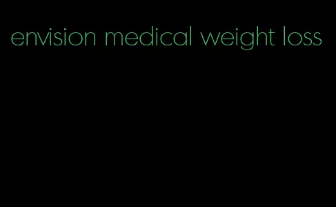 envision medical weight loss