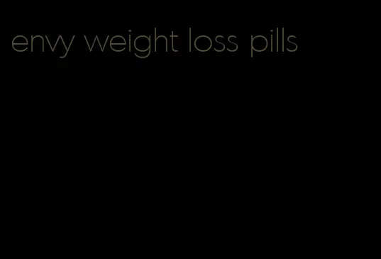 envy weight loss pills