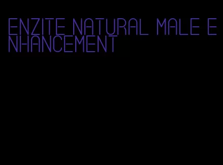 enzite natural male enhancement