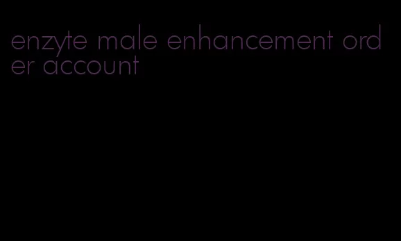 enzyte male enhancement order account