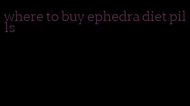 where to buy ephedra diet pills