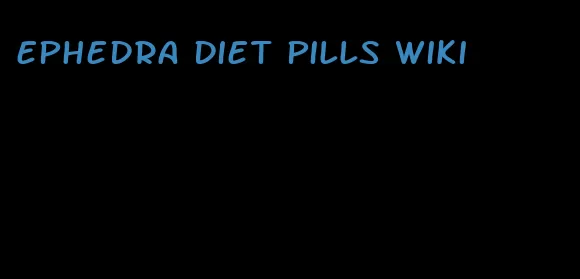 ephedra diet pills wiki