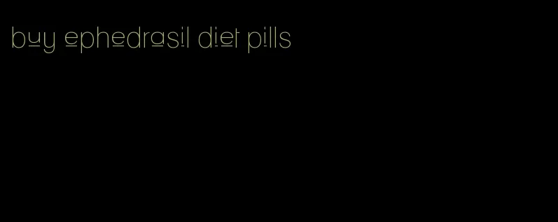 buy ephedrasil diet pills