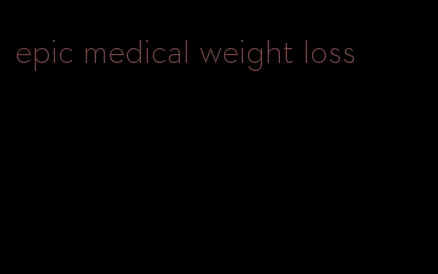 epic medical weight loss