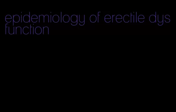 epidemiology of erectile dysfunction