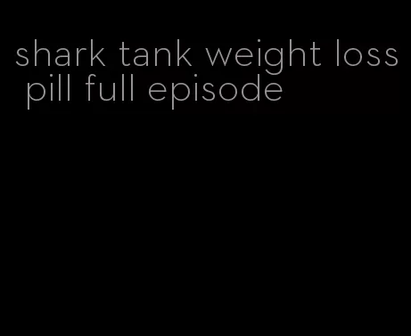 shark tank weight loss pill full episode