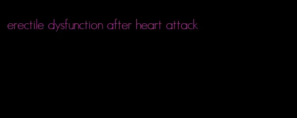 erectile dysfunction after heart attack