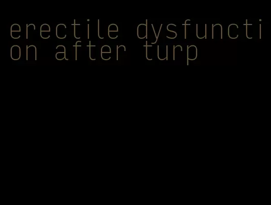 erectile dysfunction after turp