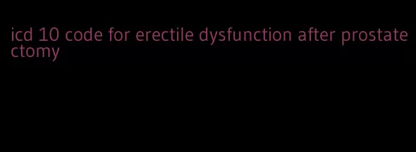 icd 10 code for erectile dysfunction after prostatectomy