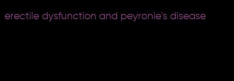 erectile dysfunction and peyronie's disease