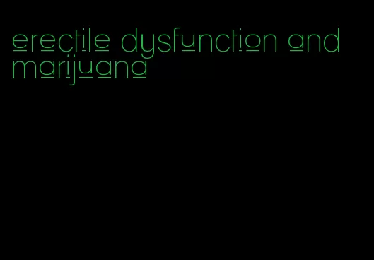 erectile dysfunction and marijuana