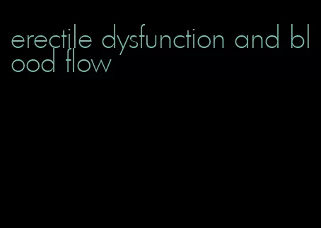 erectile dysfunction and blood flow