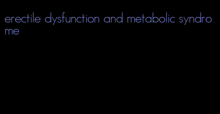 erectile dysfunction and metabolic syndrome