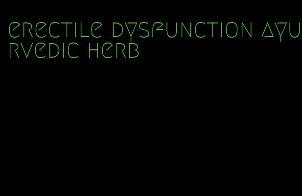 erectile dysfunction ayurvedic herb