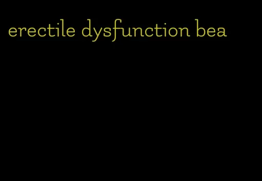 erectile dysfunction bea