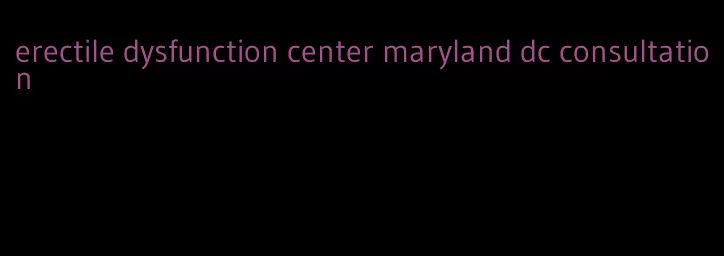 erectile dysfunction center maryland dc consultation