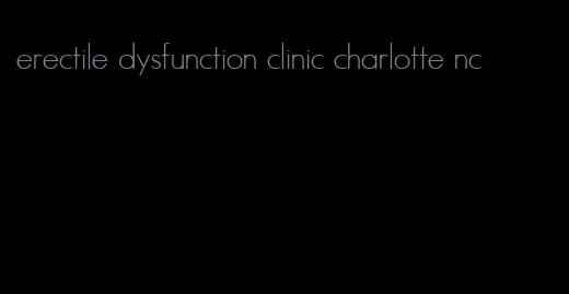 erectile dysfunction clinic charlotte nc