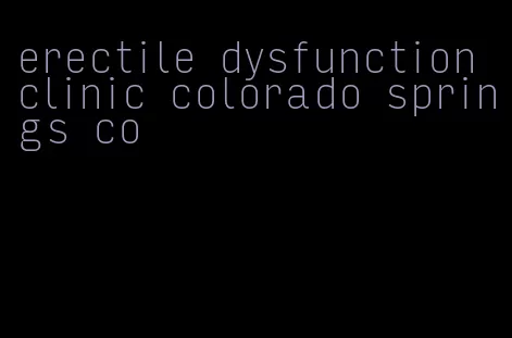 erectile dysfunction clinic colorado springs co