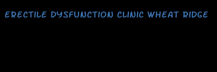 erectile dysfunction clinic wheat ridge