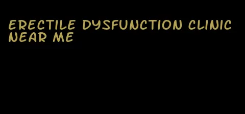 erectile dysfunction clinic near me