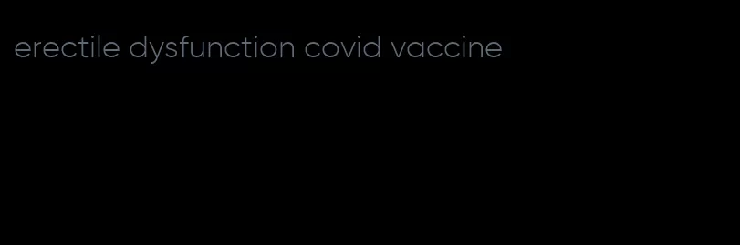 erectile dysfunction covid vaccine