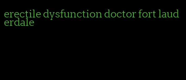 erectile dysfunction doctor fort lauderdale