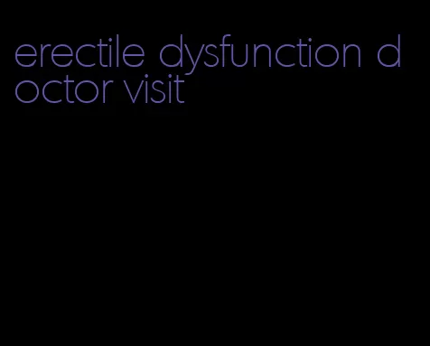 erectile dysfunction doctor visit