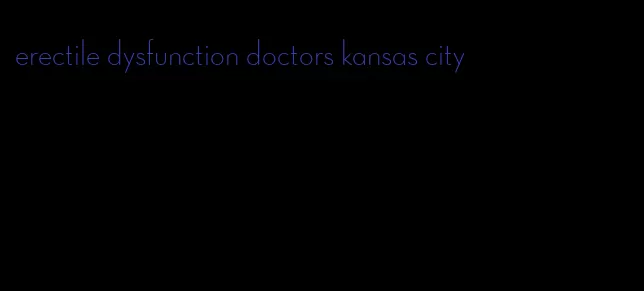 erectile dysfunction doctors kansas city