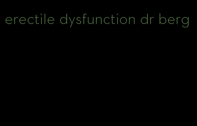 erectile dysfunction dr berg