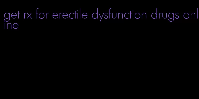 get rx for erectile dysfunction drugs online