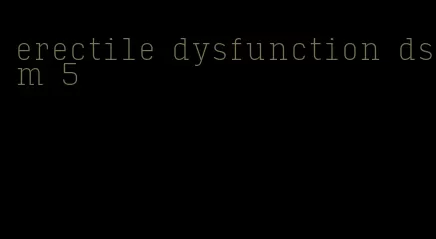 erectile dysfunction dsm 5