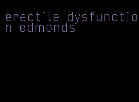 erectile dysfunction edmonds