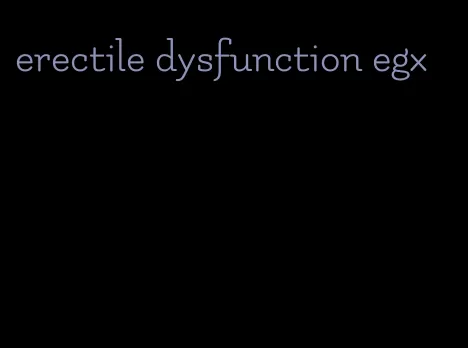 erectile dysfunction egx