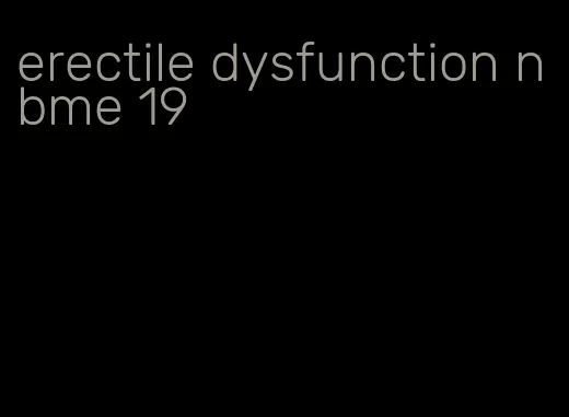 erectile dysfunction nbme 19