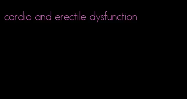 cardio and erectile dysfunction