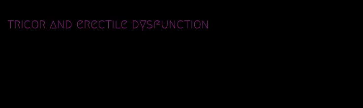 tricor and erectile dysfunction