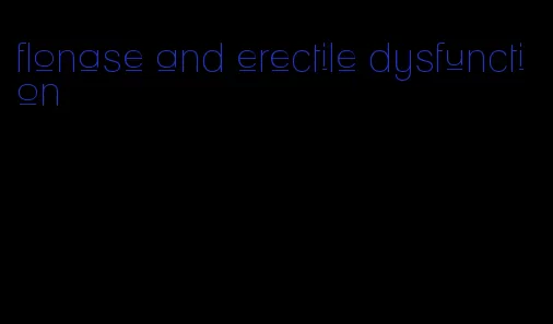 flonase and erectile dysfunction