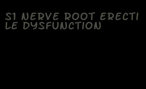 s1 nerve root erectile dysfunction