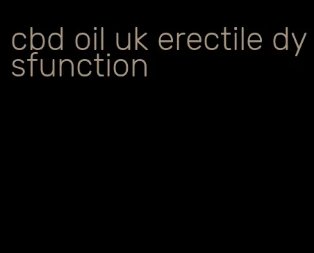 cbd oil uk erectile dysfunction