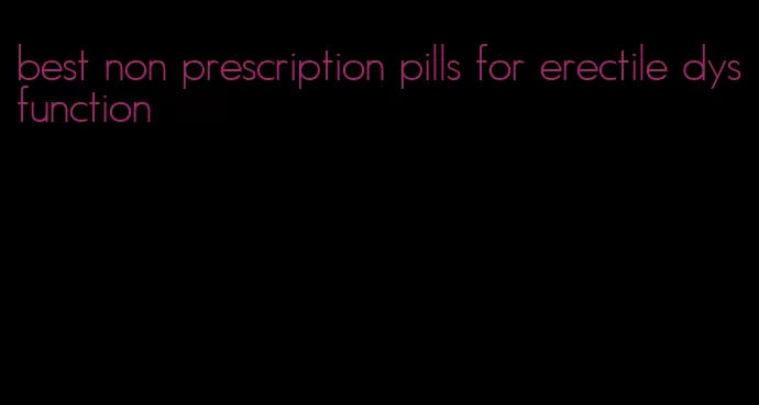 best non prescription pills for erectile dysfunction