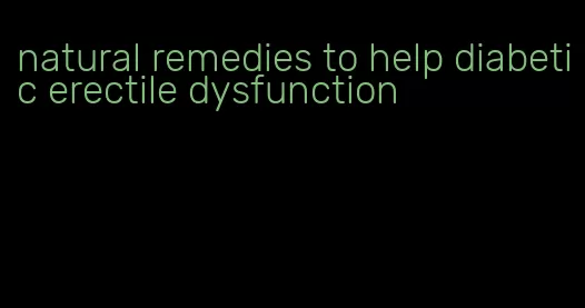 natural remedies to help diabetic erectile dysfunction