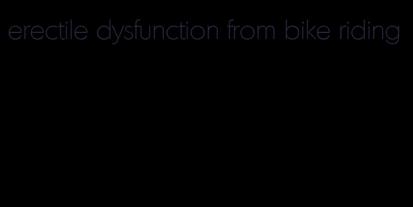 erectile dysfunction from bike riding