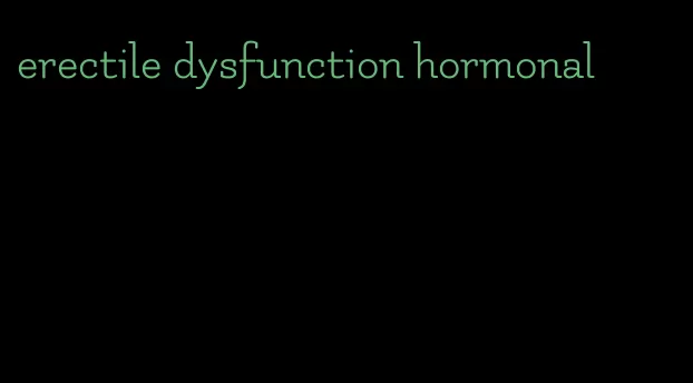 erectile dysfunction hormonal