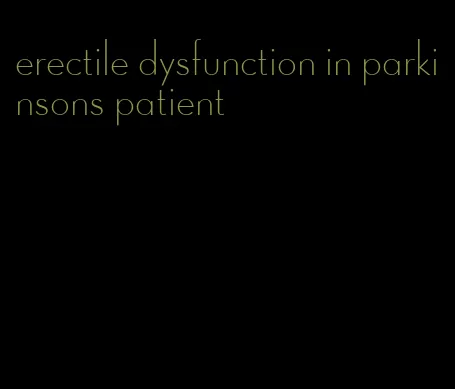 erectile dysfunction in parkinsons patient