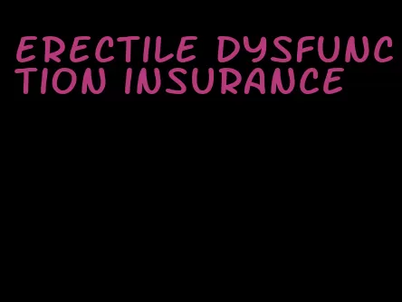 erectile dysfunction insurance