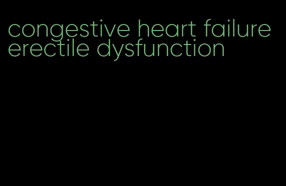 congestive heart failure erectile dysfunction