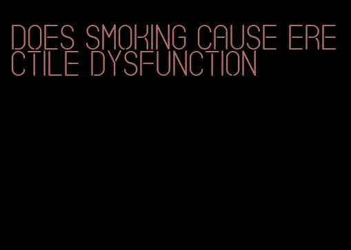 does smoking cause erectile dysfunction