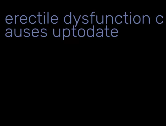 erectile dysfunction causes uptodate