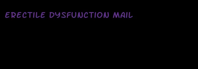 erectile dysfunction mail